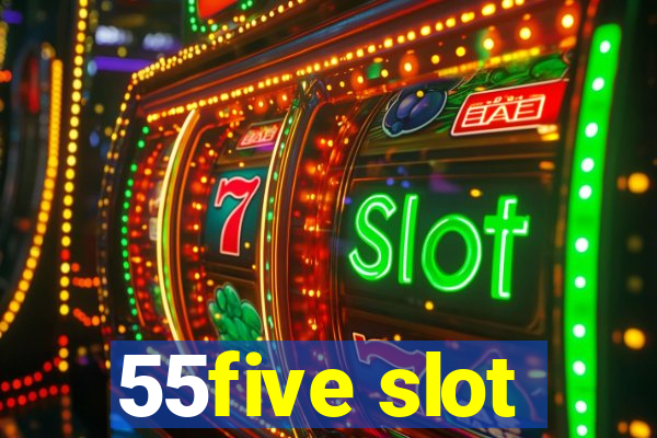 55five slot