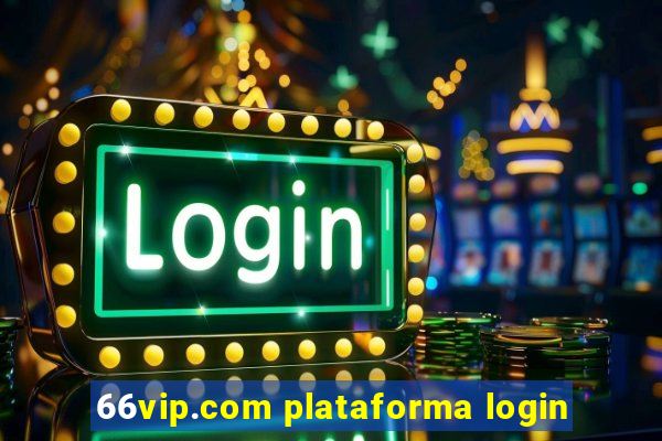 66vip.com plataforma login