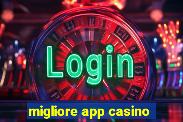 migliore app casino