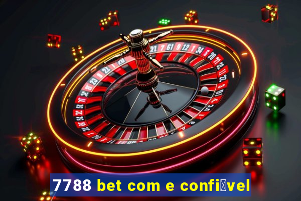 7788 bet com e confi谩vel