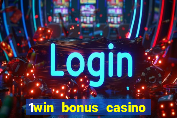 1win bonus casino como funciona