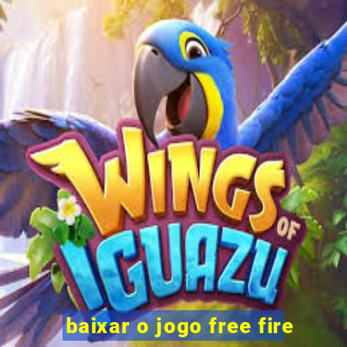 baixar o jogo free fire