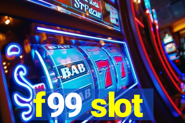 f99 slot