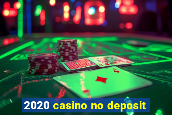 2020 casino no deposit