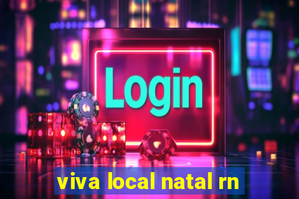 viva local natal rn