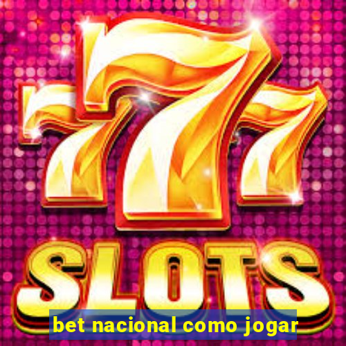 bet nacional como jogar