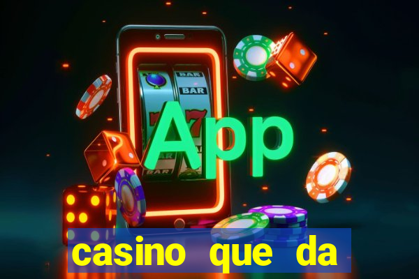 casino que da dinheiro no cadastro