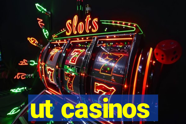 ut casinos