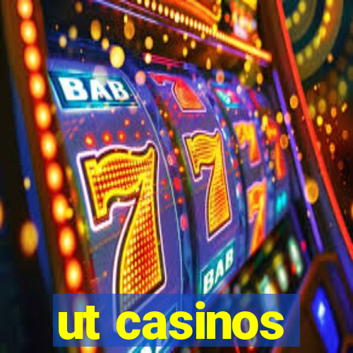 ut casinos