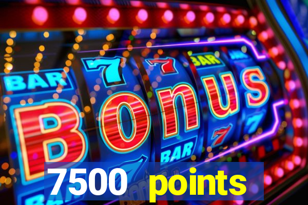 7500 points privilege casino