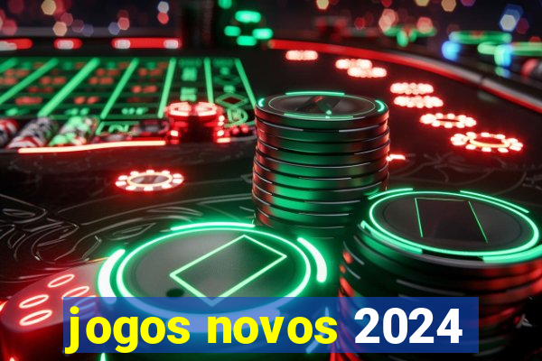 jogos novos 2024