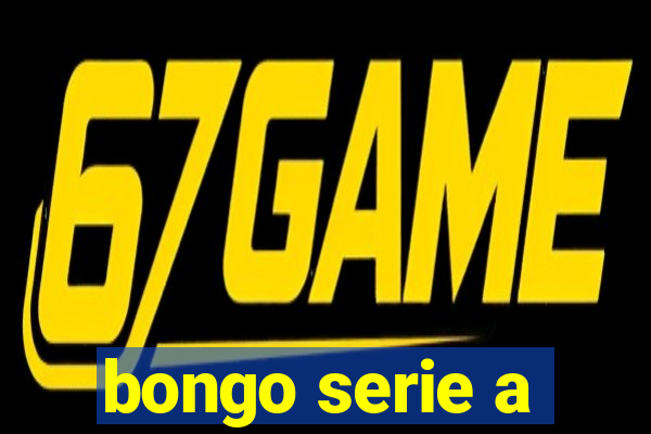 bongo serie a