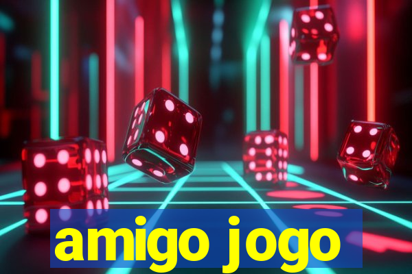 amigo jogo