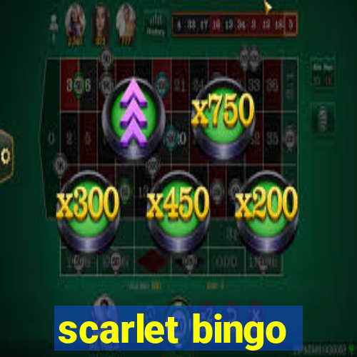 scarlet bingo