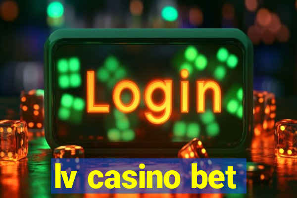 lv casino bet