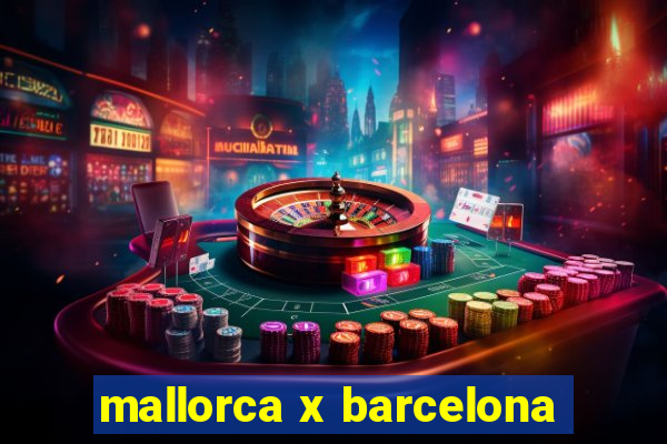 mallorca x barcelona