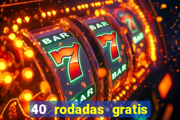 40 rodadas gratis jon bet