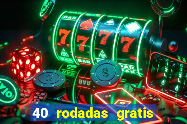 40 rodadas gratis jon bet