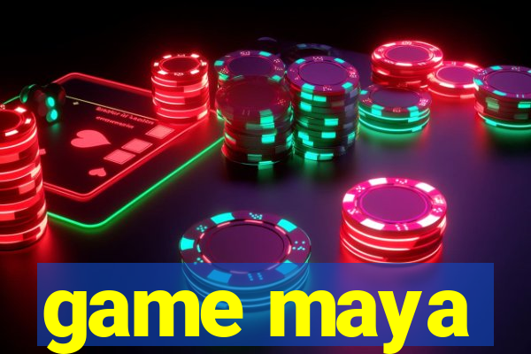 game maya