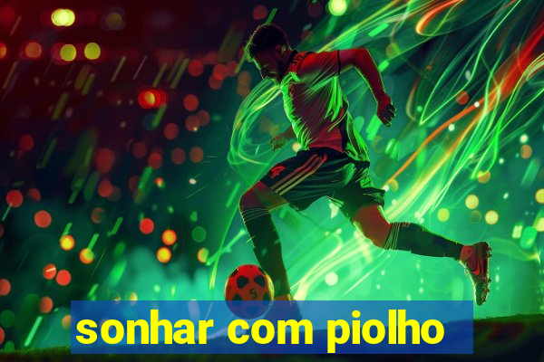 sonhar com piolho