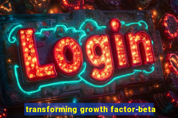 transforming growth factor-beta