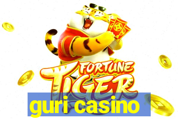 guri casino