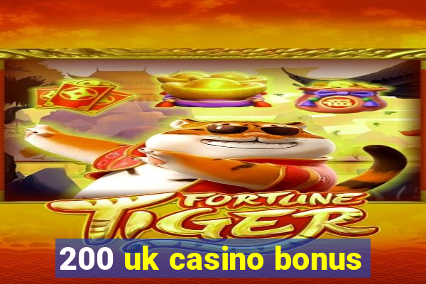 200 uk casino bonus