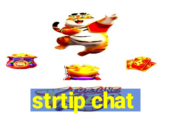 strtip chat