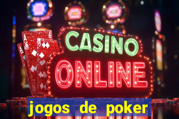 jogos de poker valendo dinheiro