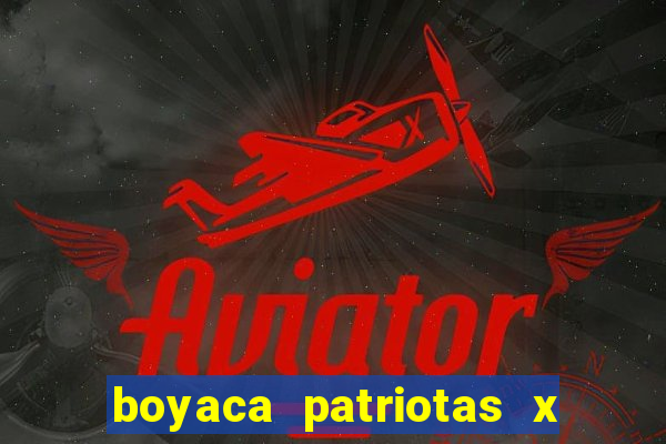 boyaca patriotas x deportivo pereira