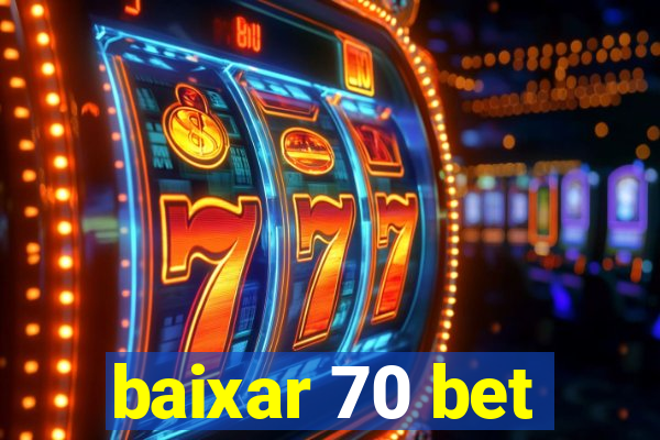 baixar 70 bet