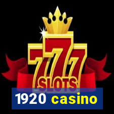 1920 casino