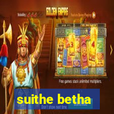 suithe betha