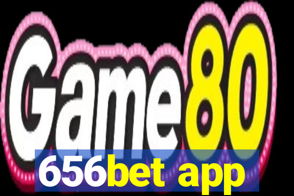 656bet app