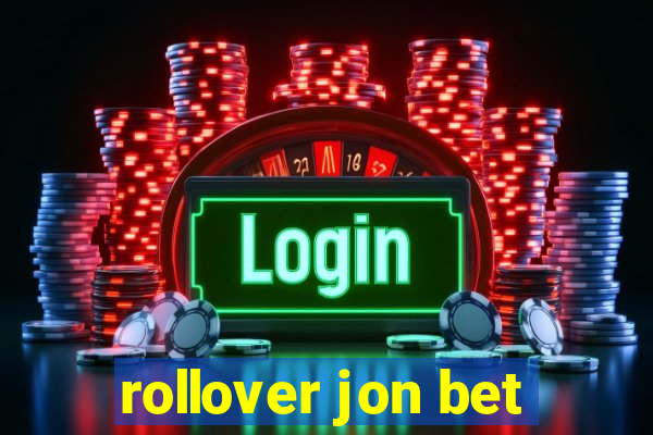 rollover jon bet