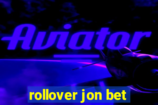 rollover jon bet