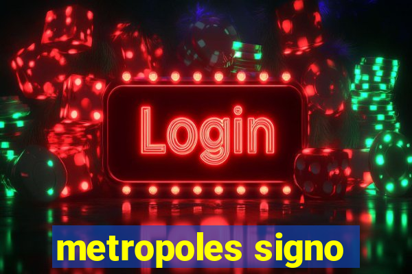 metropoles signo