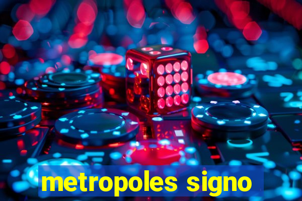 metropoles signo