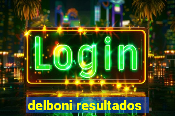 delboni resultados