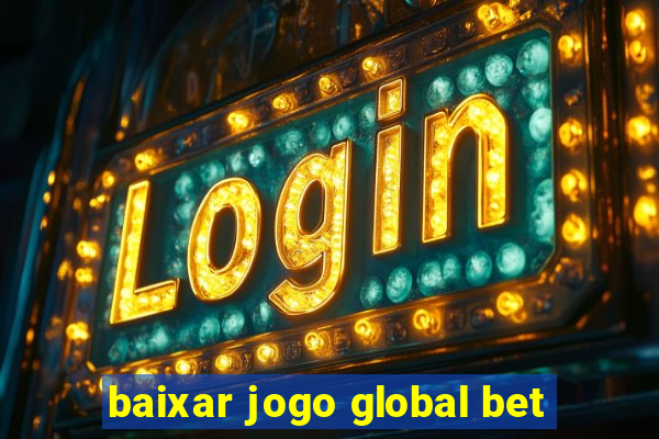 baixar jogo global bet