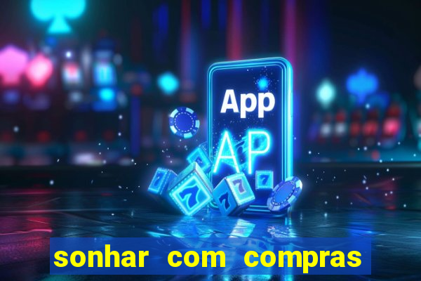 sonhar com compras no mercado