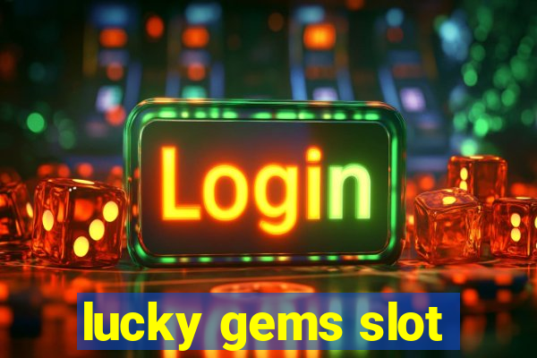 lucky gems slot