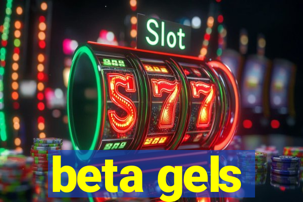 beta gels