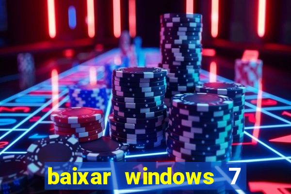 baixar windows 7 ultimate 64 bits com todos os drivers