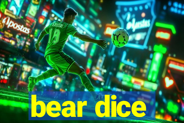 bear dice