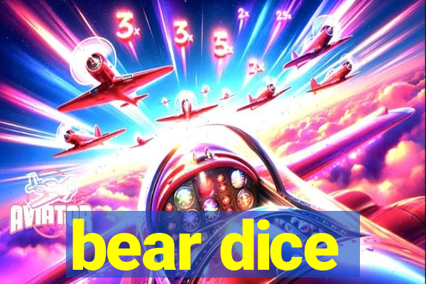 bear dice