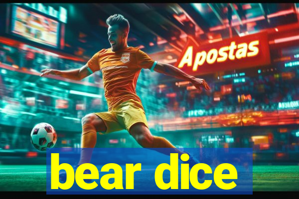 bear dice