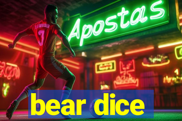 bear dice