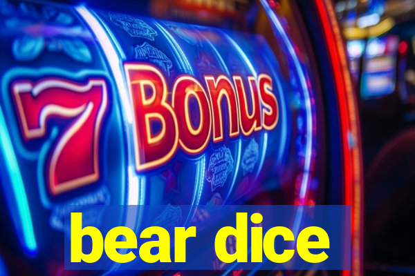 bear dice