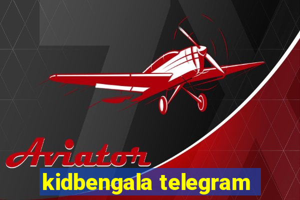 kidbengala telegram